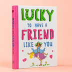 Lucky to Have a Friend Like You hardback friendship gift book with bright pink spine and colourful illustrated cover.