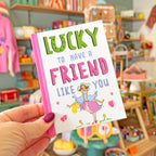 Lucky to Have a Friend Like You Book